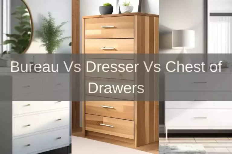 Bureau Vs Dresser Vs Chest of Drawers