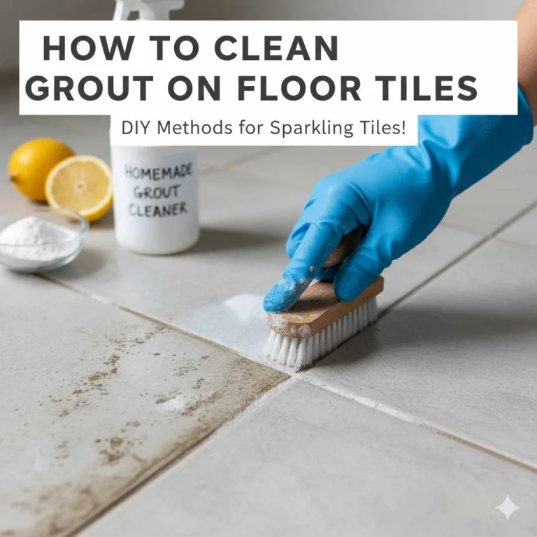 How To Clean Grout On Floor Tiles