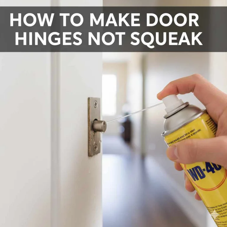 How To Make Door Hinges Not Squeak