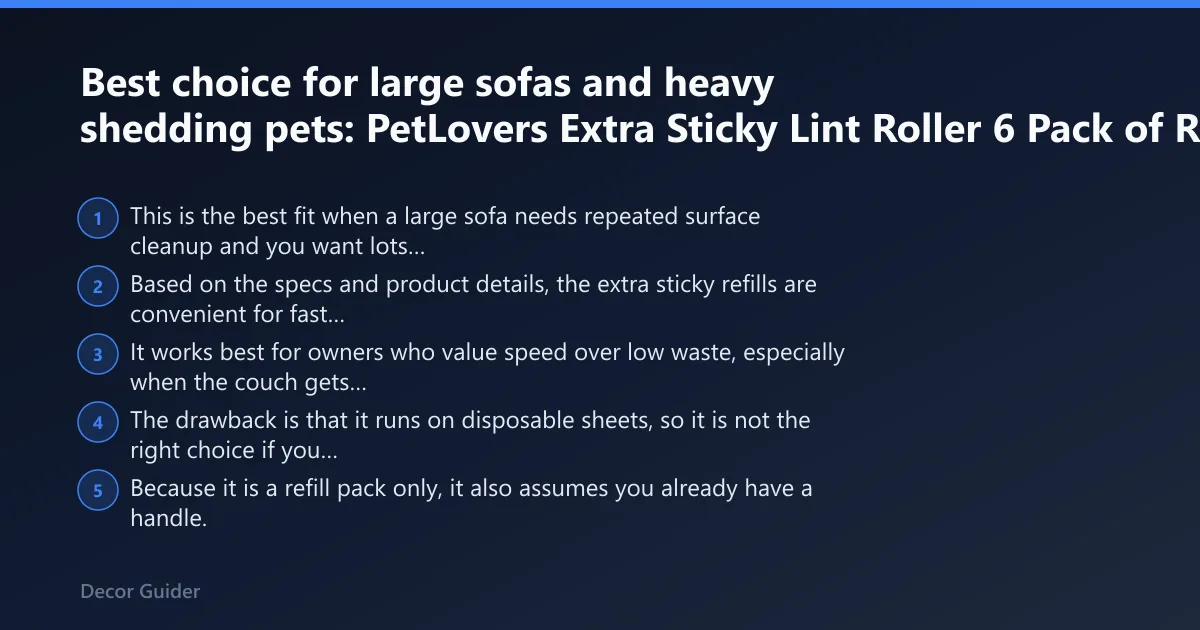 Steps: Best choice for large sofas and heavy shedding pets: PetLovers Extra Sticky Lint Roller 6 Pack of Refills Only