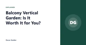 Balcony Vertical Garden: Is It Worth It for You?