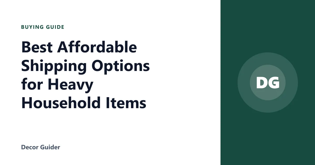 Best Affordable Shipping Options for Heavy Household Items
