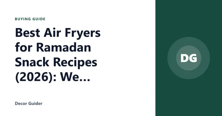 Best Air Fryers for Ramadan Snack Recipes (2026): We Compared