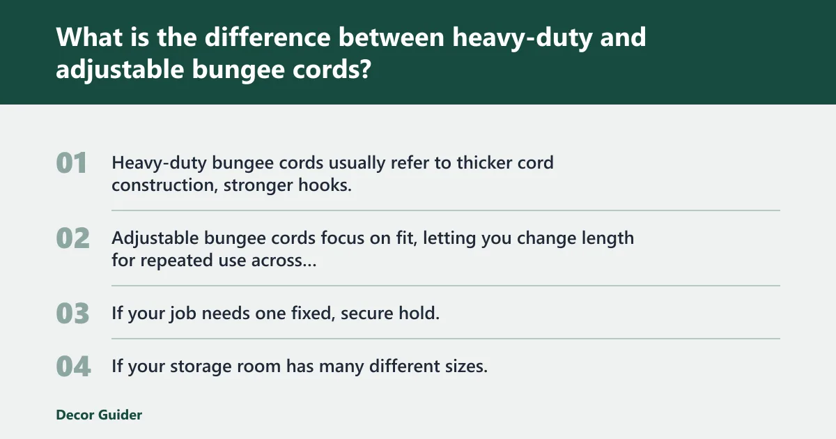 Steps: What is the difference between heavy-duty and adjustable bungee cords?