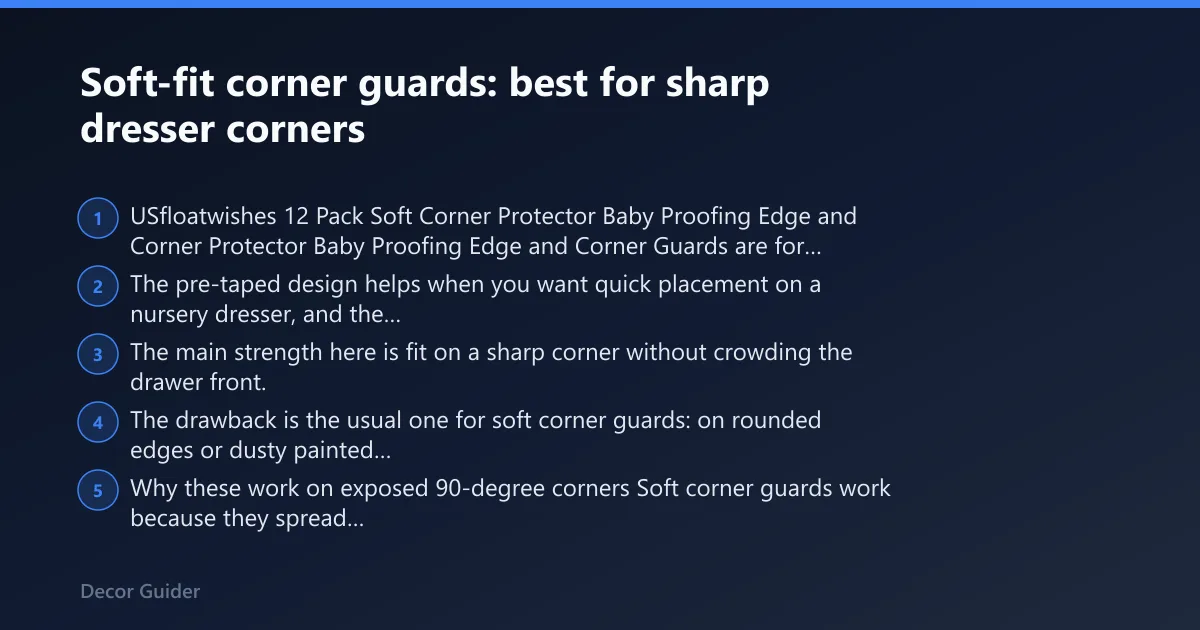 Steps: Soft-fit corner guards: best for sharp dresser corners