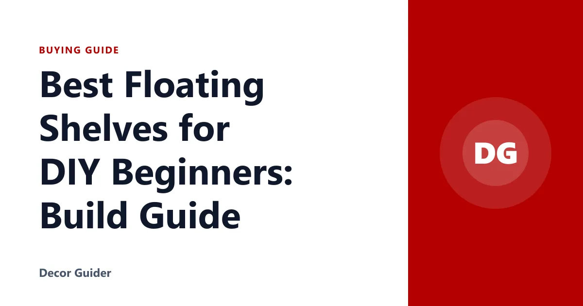Best Floating Shelves for DIY Beginners: Build Guide
