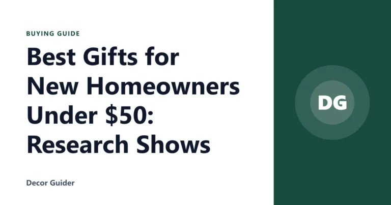 Best Gifts for New Homeowners Under $50: Research Shows