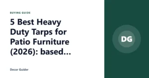 5 Best Heavy Duty Tarps for Patio Furniture (2026): based on specs