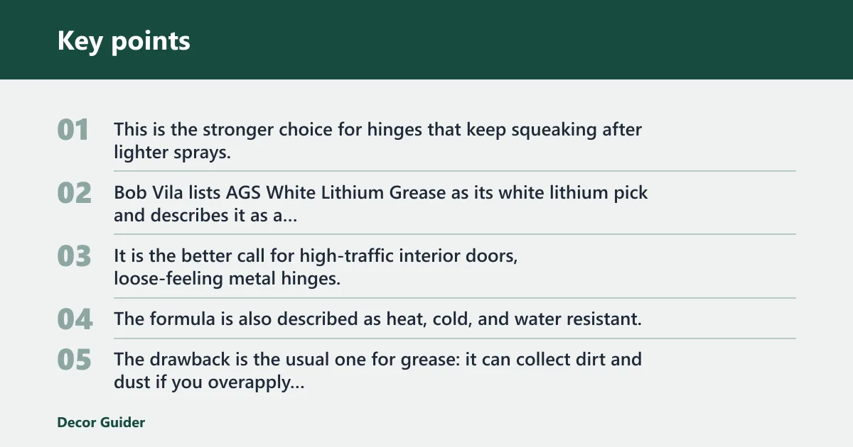 Key points: AGS White Lithium Grease: best for stubborn hinges