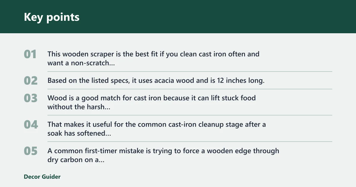 Key points: Wooden scraper: best for cast iron