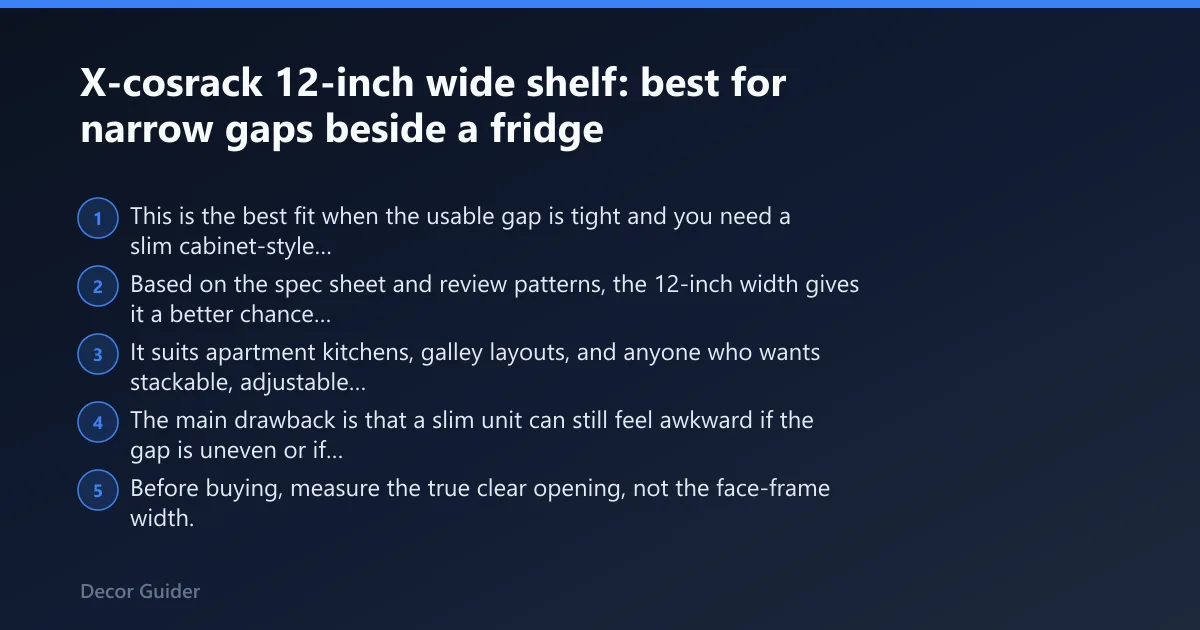 Steps: X-cosrack 12-inch wide shelf: best for narrow gaps beside a fridge