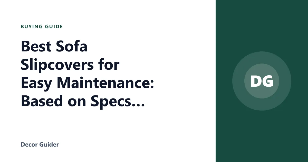 Best Sofa Slipcovers for Easy Maintenance: Based on Specs and Reviews