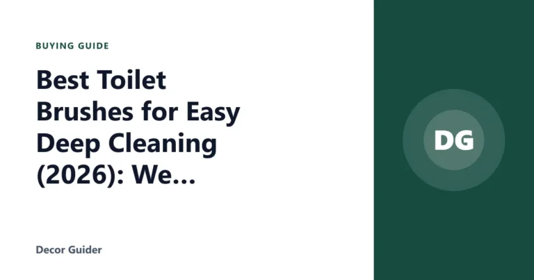 Best Toilet Brushes for Easy Deep Cleaning (2026): We Compared