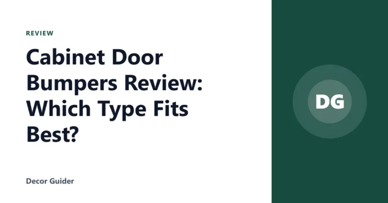 Cabinet Door Bumpers Review: Which Type Fits Best?