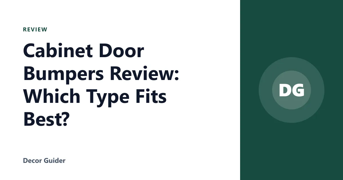 Cabinet Door Bumpers Review: Which Type Fits Best?