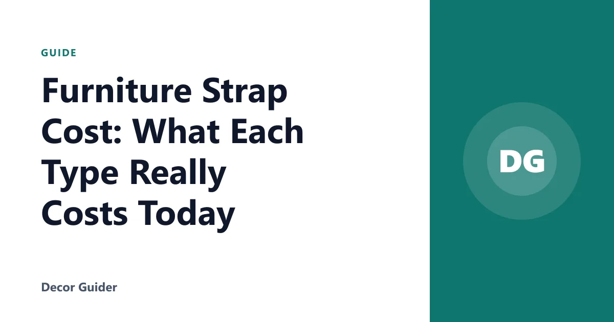 Furniture Strap Cost: What Each Type Really Costs Today