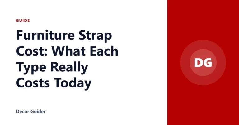 Furniture Strap Cost: What Each Type Really Costs Today