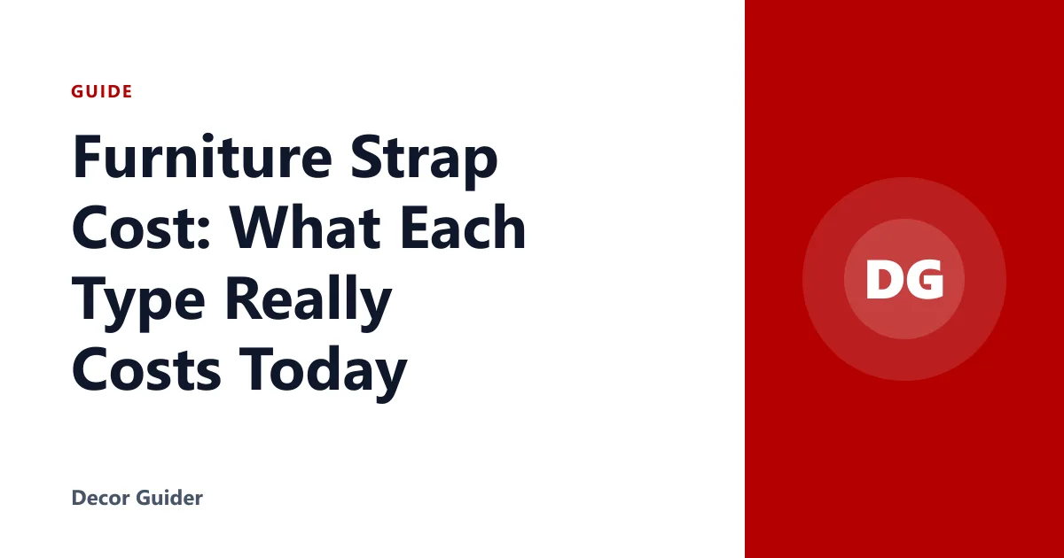 Furniture Strap Cost: What Each Type Really Costs Today