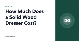 How Much Does a Solid Wood Dresser Cost?