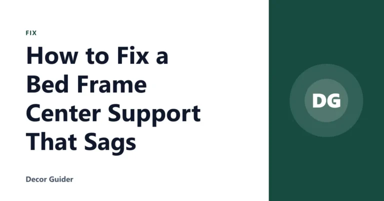How to Fix a Bed Frame Center Support That Sags