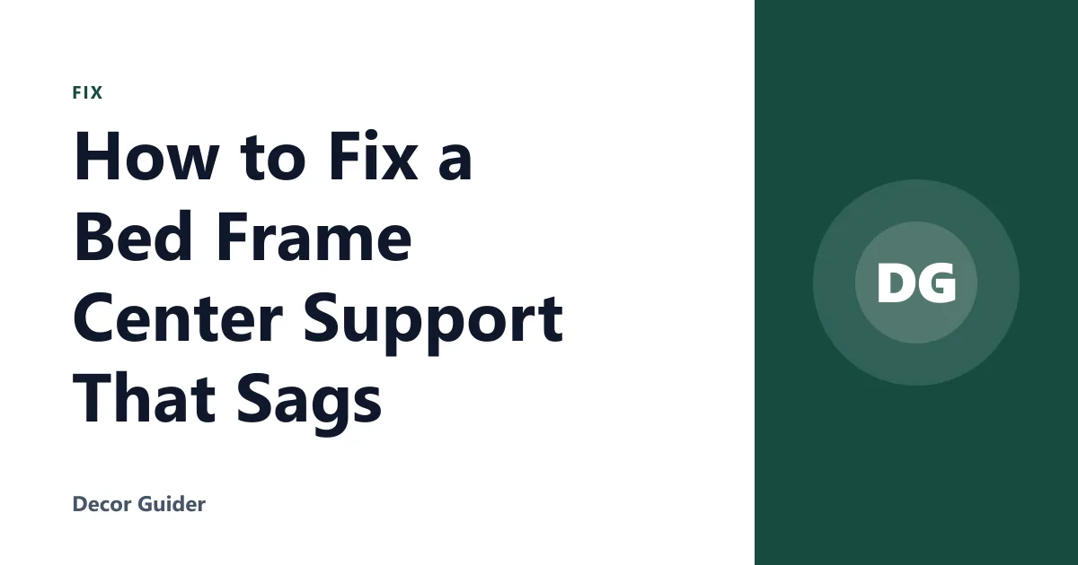 How to Fix a Bed Frame Center Support That Sags