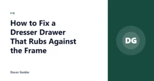 How to Fix a Dresser Drawer That Rubs Against the Frame