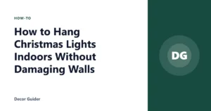 How to Hang Christmas Lights Indoors Without Damaging Walls