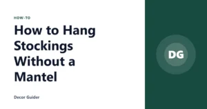 How to Hang Stockings Without a Mantel