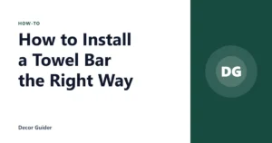 How to Install a Towel Bar the Right Way