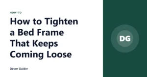 How to Tighten a Bed Frame That Keeps Coming Loose