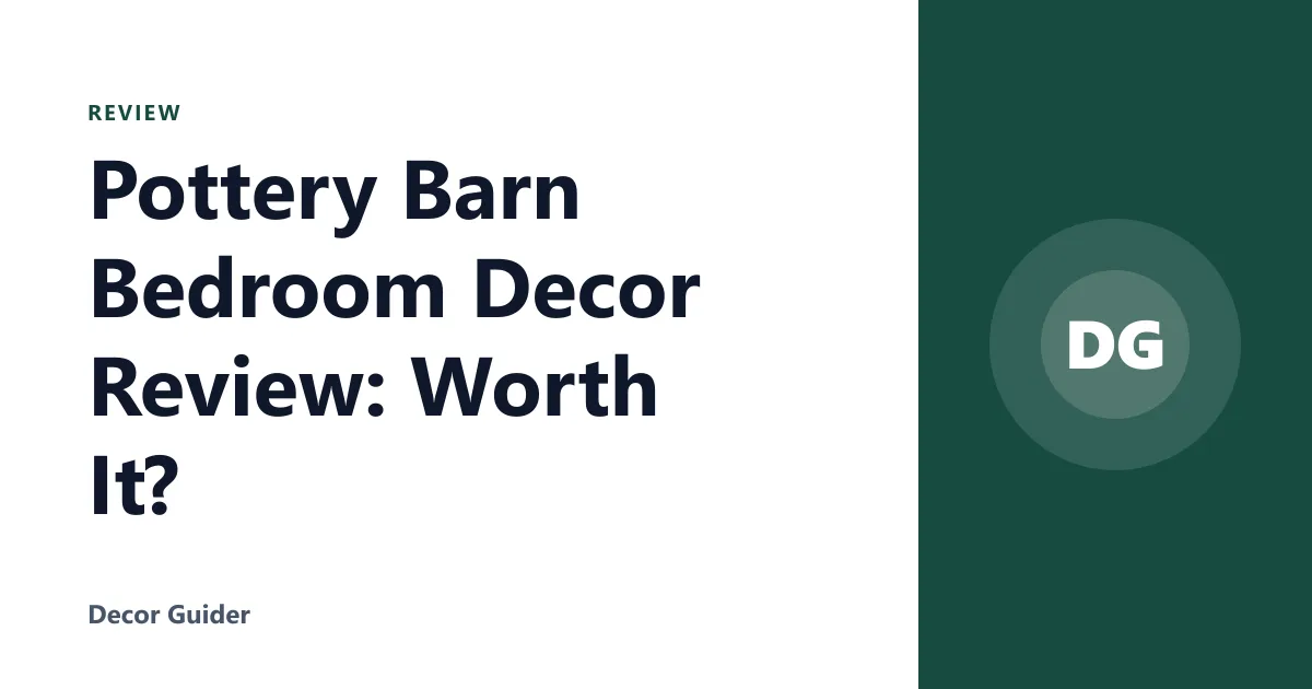 Pottery Barn Bedroom Decor Review: Worth It?