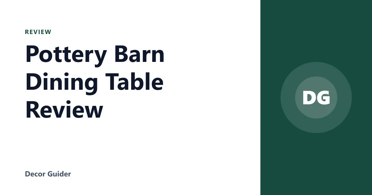 Pottery Barn Dining Table Review