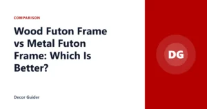 Wood Futon Frame vs Metal Futon Frame: Which Is Better?